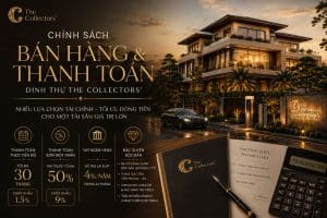 Chính Sách Bán Hàng Và Thanh Toán Dinh Thự The Collectors’