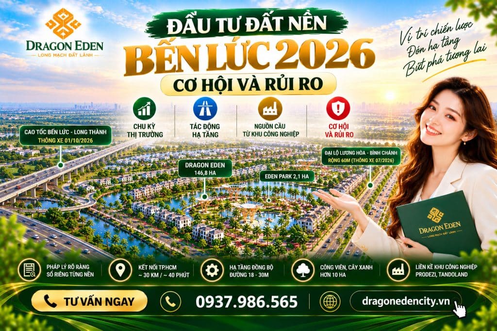 Đầu Tư Đất Nền Bến Lức 2026: Cơ Hội Và Rủi Ro